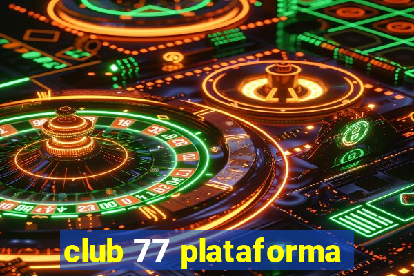 club 77 plataforma